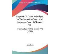 Reports Of Cases Adjudged In The Superior Court And Supreme Court Of Errors V1