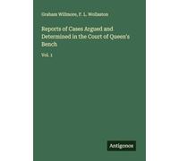 Reports of Cases Argued and Determined in the Court of Queen's Bench: Vol. 1