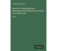 Reports of Cases argued and determined in the Superior Court of the City of New York: Vol. II