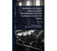 Reports Of Cases Argued And Determined In The Supreme Court Of Ohio