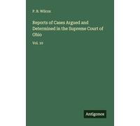 Reports of Cases Argued and Determined in the Supreme Court of Ohio: Vol. 10