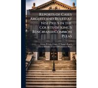 Reports of Cases Argued and Ruled at Nisi Prius in the Courts of King's Bench and Common Pleas