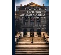 Reports of Cases Decided in the Appellate Courts of the State of Illinois