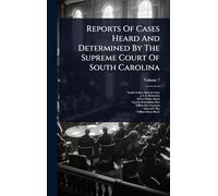 Reports Of Cases Heard And Determined By The Supreme Court Of South Carolina