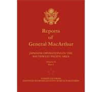 Reports of General MacArthur Japanese Operations in the Southwest Pacific Area. Volume 2 Part 1 - Douglas MacArthur - Books Express Publishing - Livre en Douglas MacArthurDouglas MacArthur (Auteur)