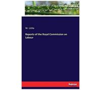 Reports Of The Royal Commission On Labour
