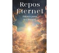 Repos Éternel : Prières pour les Défunts