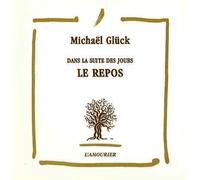 Repos (le) Dans la suite des jours - Michaël Glück - Amourier Eds L' - broché - Poésie