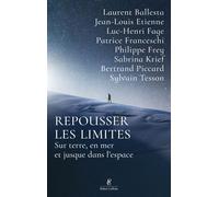 Repousser les limites - Sur terre, en mer et jusque dans l'espace - Collectif - Robert Laffont - broché - Guide