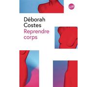 Reprendre corps - Déborah Costes - Globe - broché - Essai