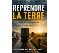 Reprendre la Terre: Pourquoi ceux qui nous nourrissent ne vivent plus de leur travail - et comment construire autre chose.