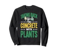 Reprendre Le Béton avec Les Plantes Urbain Sweatshirt
