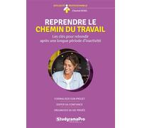 Reprendre le chemin du travail - Chantal Rens - Studyrama Eds - broché - Guide