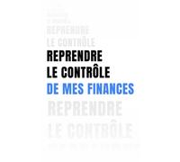 Reprendre le contrôle de mes finances: Planificateur de Budget - Gestion financière Mensuelle sur 1 an. Journal de suivi des dépenses, d'épargnes et ... Non Daté - format de poche 12,7cm x 20,3cm