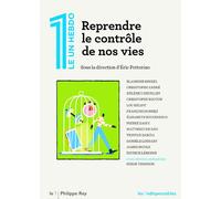 Reprendre le contrôle de nos vies - Eric Fottorino - Philippe Rey - broché - Essai