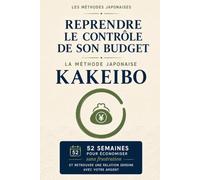 Reprendre le contrôle de son budget: La méthode japonaise Kakeibo