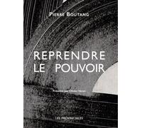Reprendre le pouvoir - Pierre Boutang - Les Provinciales - broché - Essai