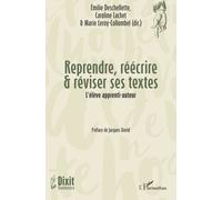 Reprendre, réécrire & réviser ses textes L'élève apprenti-auteur - Emilie Deschellette - L'harmattan - broché - Essai