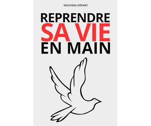 Reprendre sa vie en main: Stop à la procrastination, apprenez à mieux gérer votre temps et à avancer dans votre vie et dans vos objectifs facilement.