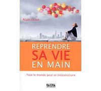 Alain Orsot – Reprendre sa vie en main – Tout le monde peut se (re)construire – Broché