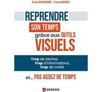 Reprendre son temps grâce aux outils visuels Xavier Delengaigne (Auteur), Franco Masucci (Auteur)