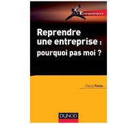 Reprendre Une Entreprise : Pourquoi Pas Moi ?