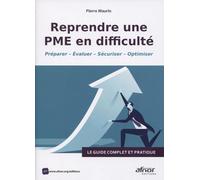 Reprendre Une Pme En Difficulté - Préparer - Evaluer - Sécuriser - Optimiser
