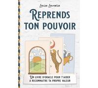 Reprends ton pouvoir: Un livre d’oracle pour t’aider à reconnaitre ta propre valeur