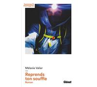 Reprends ton souffle: Roman