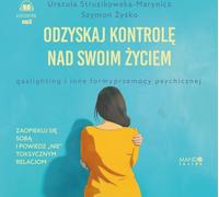 Reprenez le contrôle de votre vie - Urszula Struzikowska-Marynicz, Szymon Żyśko (Hörbuch auf Polnisch)