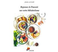 Reprenez le Pouvoir sur votre Métabolisme: Guide des Aliment Alcalins - 14 Jours de Menus Complets