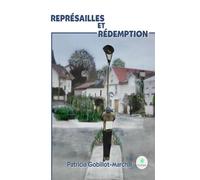 Représailles et rédemption - Patricia Gobillot-Marchal - Le Lys Bleu - broché - Roman