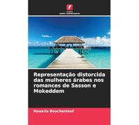 Representação distorcida das mulheres árabes nos romances de Sasson e Mokeddem