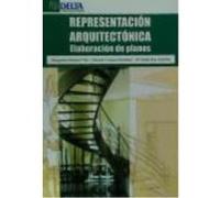 Representación Arquitectónica: Elaboración De Planos - Galcerán Vila, Margarita, Luque González, Manuel José, Ruiz Castrillo, María Isabel Galcerán Vila, Margarita, Luque González, Manuel José, Ruiz C