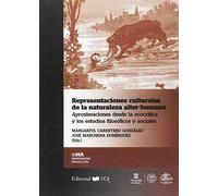 Representaciones culturales de la naturaleza alter-humana: Aproximaciones desde la ecocrítica y los estudios filosóficos y sociales