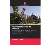 Representações da família: em dois romances do século XVIII: 'O Camponês Arrogante', de Marivaux, e 'As Mães Rivais', de Madame de Genlis