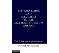 Representation And Inequality In Late Nineteenth-Century America