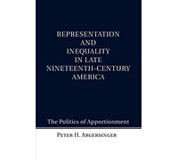 Representation And Inequality In Late Nineteenth-Century America