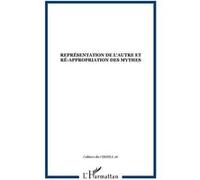 Représentation de l'Autre et ré-appropriation des mythes Tome 26 - Collectif - L'harmattan - broché - Revue