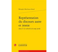 Représentation du discours autre et ironie - Bérengère Moricheau-Airaud - Classiques Garnier - broché - Essai