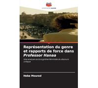 Représentation du genre et rapports de force dans Professor Hanaa