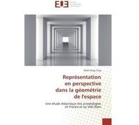 Représentation en perspective dans la géométrie de l'espace Minh Tang (Auteur)