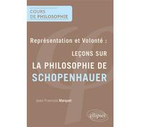 Représentation et Volonté : Leçons sur la philosophie de Schopenhauer - Jean-François Marquet - Ellipses - broché - Essai