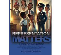 Representation Matters - A Coloring Book: A Diversity, Equity and Inclusion (DEI) Coloring Book Celebrating Black Excellence, Culture, and Empowerment ... Self-Love and Positive Representation