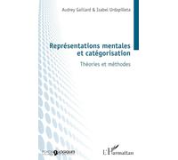 Audrey Gaillard – Représentation mentales et catégorisation – Théories et méthodes – Broché