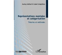 Représentation mentales et catégorisation Théories et méthodes - Audrey Gaillard - L'harmattan - broché - Essai