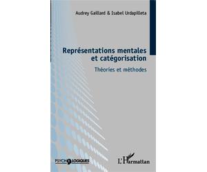 Représentation mentales et catégorisation Théories et méthodes - Audrey Gaillard - L'harmattan - broché - Essai