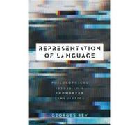 Representation of Language - Rey Georges Professor of Philosophy Professor of Philosophy University of Maryland - Oxford University Press - Livre en Angla Rey Georges Professor of Philosophy Professor