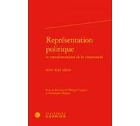Représentation Politique Et Transformations De La Citoyenneté - Xviie-Xxie Siècle