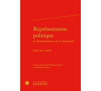 Représentation politique XVIIe-XXIe siècle - Collectif - Classiques Garnier - relié - Etude